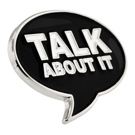     Talk About It Pin